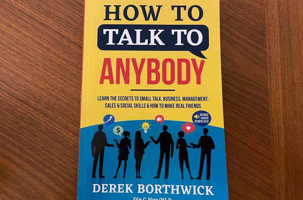 Why ‘How to Talk to Anybody’ by Derek Borthwick is My New Coffee Table Book