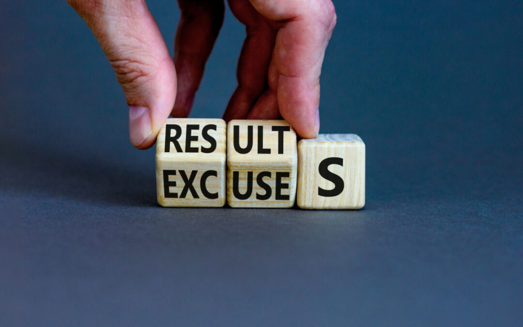No More Excuses: How Your Justifications Are Keeping You from Business Success